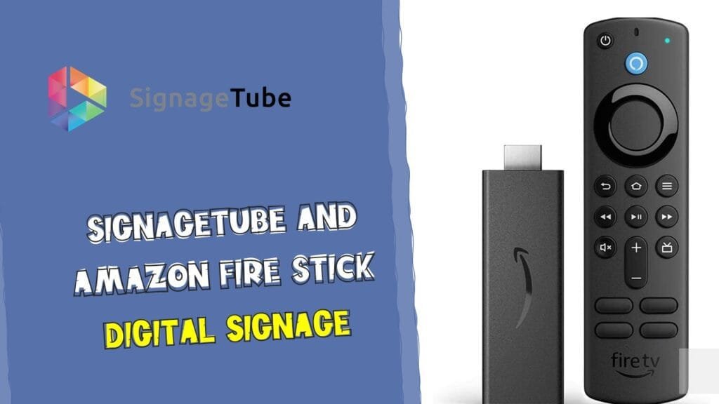 Amazon Fire Stick Digital Sigange - SignageTube
