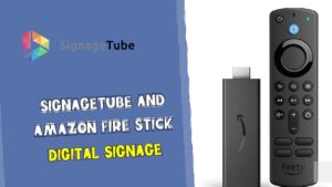 Amazon Fire Stick Digital Sigange SignageTube